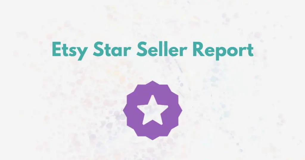 Etsy Star Seller Report