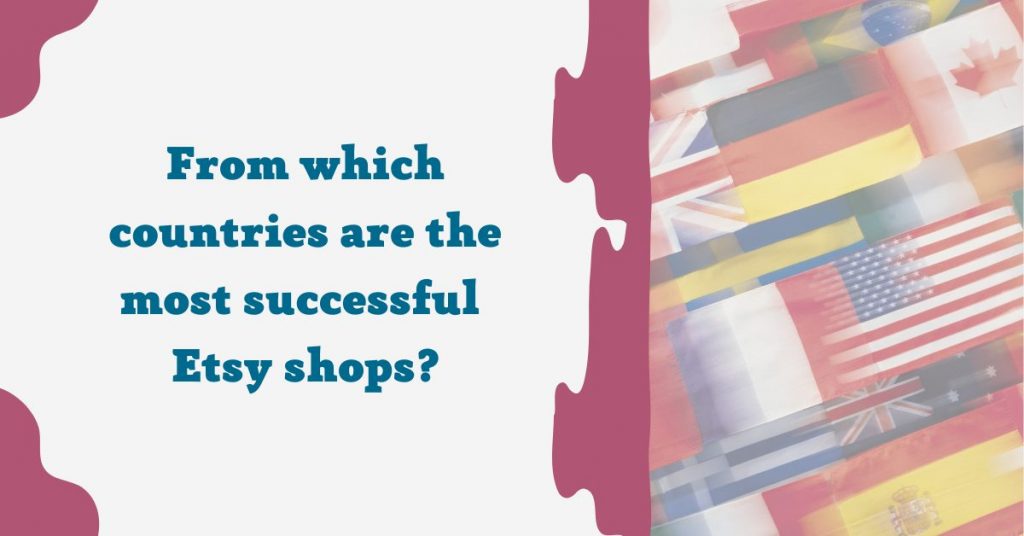 From Which Countries are the Most Successful Etsy Shops? Koalanda Blog