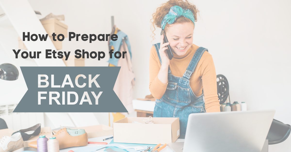 You are currently viewing How to Prepare Your Etsy Shop for Black Friday