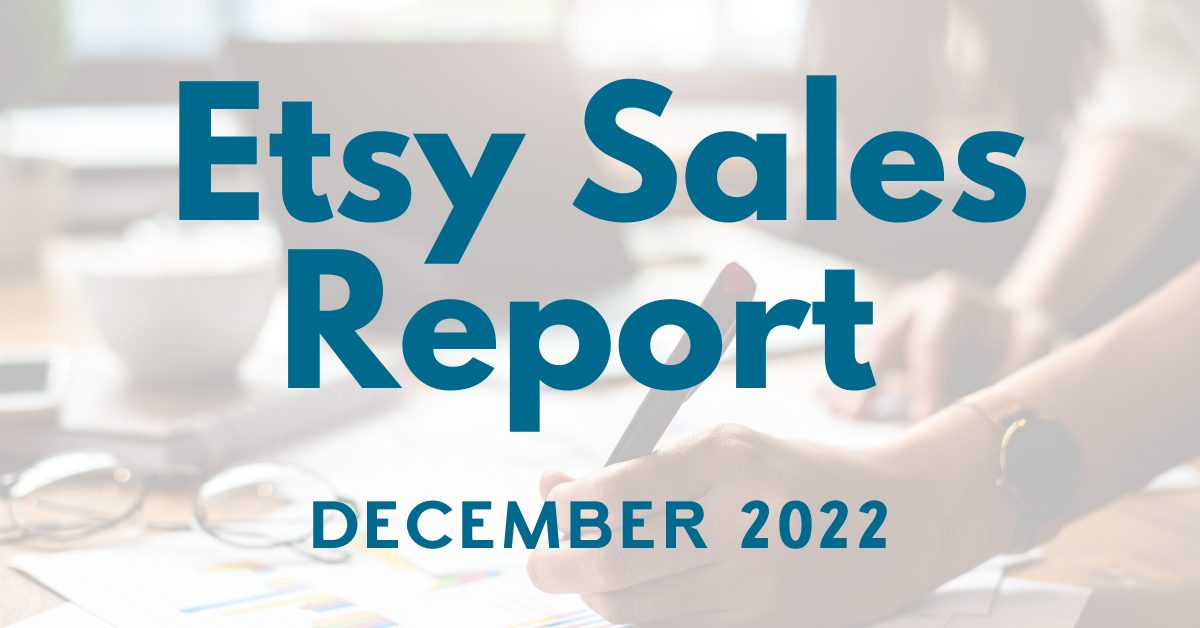 Read more about the article Etsy Sales Report – December 2022