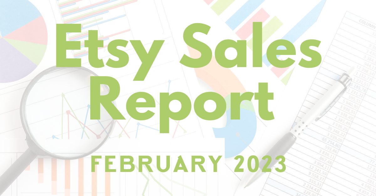 Read more about the article Etsy Sales Report – February 2023
