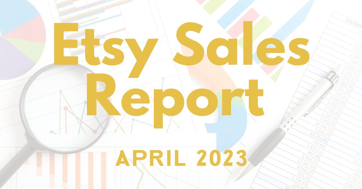 Read more about the article Etsy Sales Report – April 2023