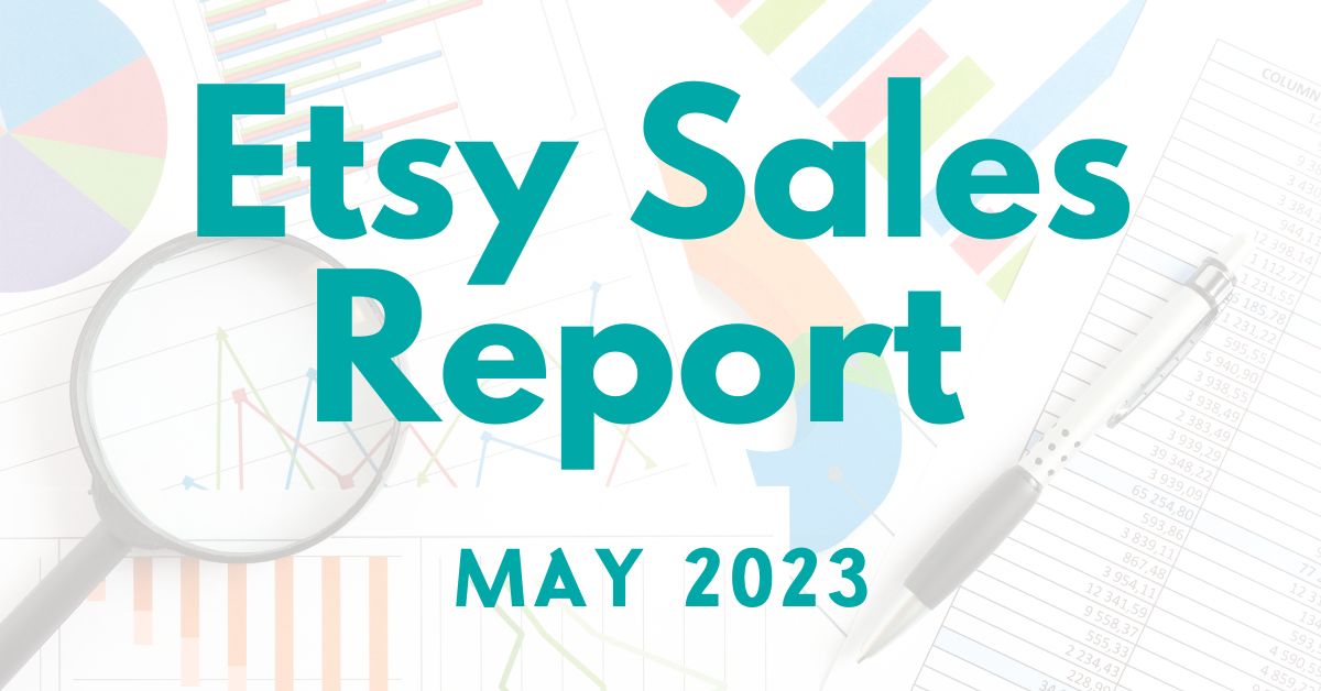 You are currently viewing Etsy Sales Report – May 2023