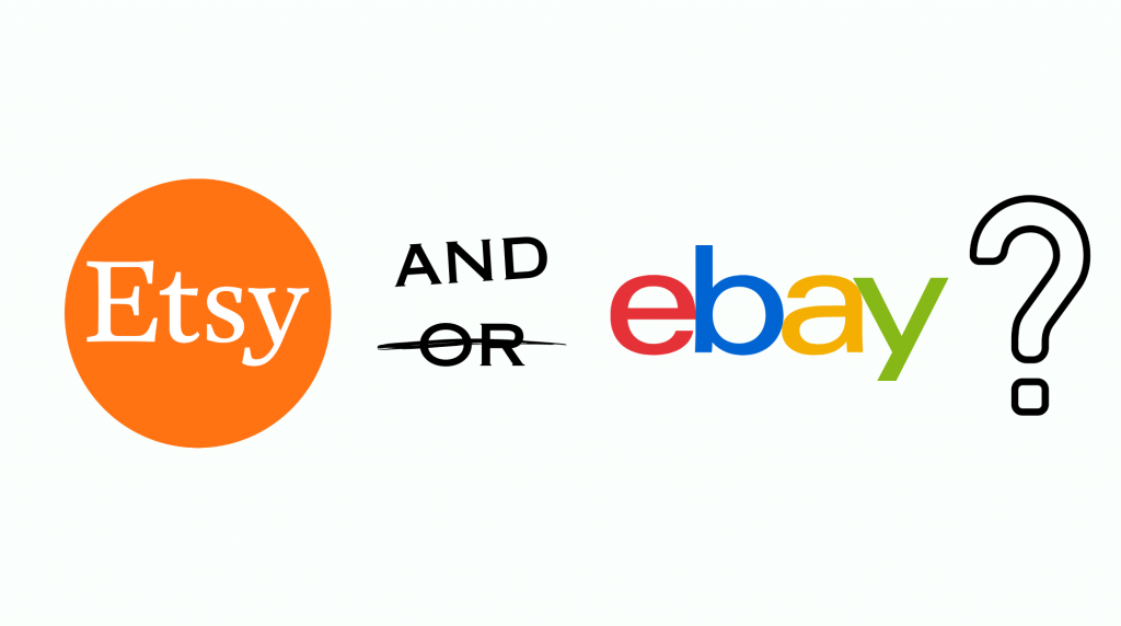 Etsy and/or eBay?