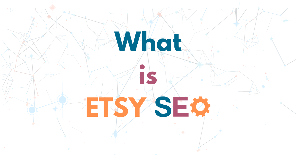 You are currently viewing What is Etsy SEO