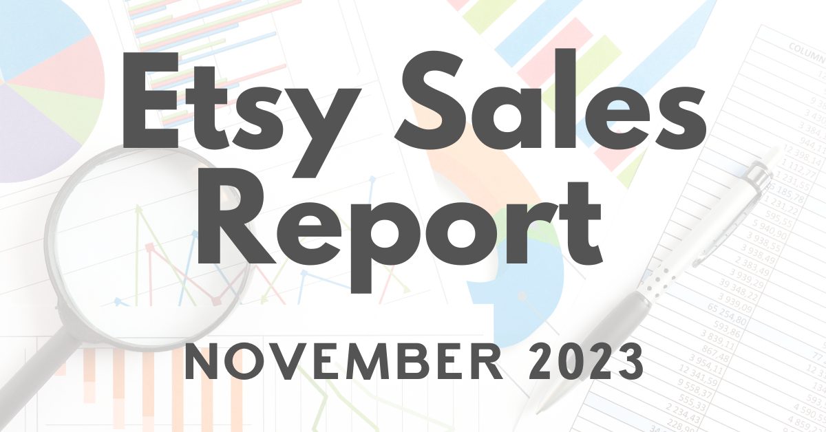 You are currently viewing Etsy Sales Report – November 2023