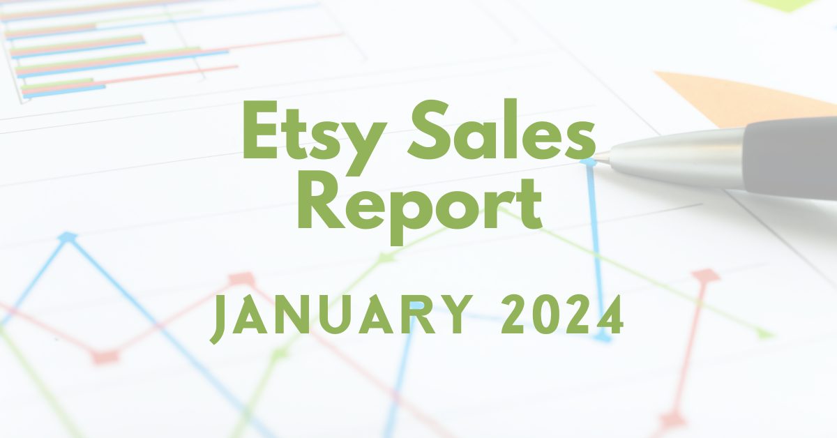 Read more about the article Etsy Sales Report – January 2024